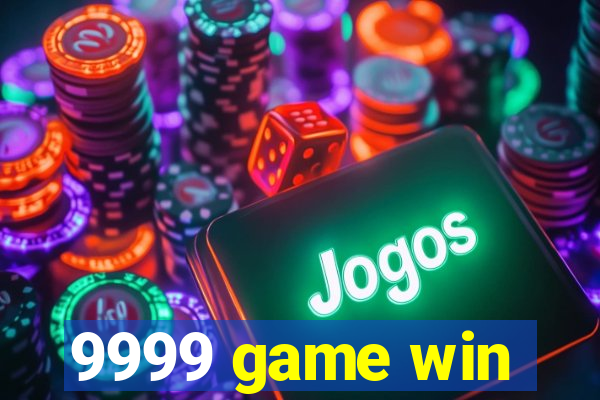 9999 game win